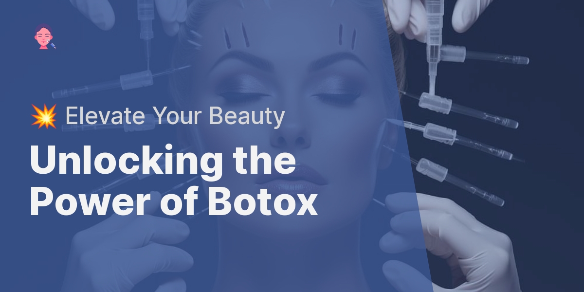 Combining Botox With Other Cosmetic Procedures: A Guide For Synergistic ...