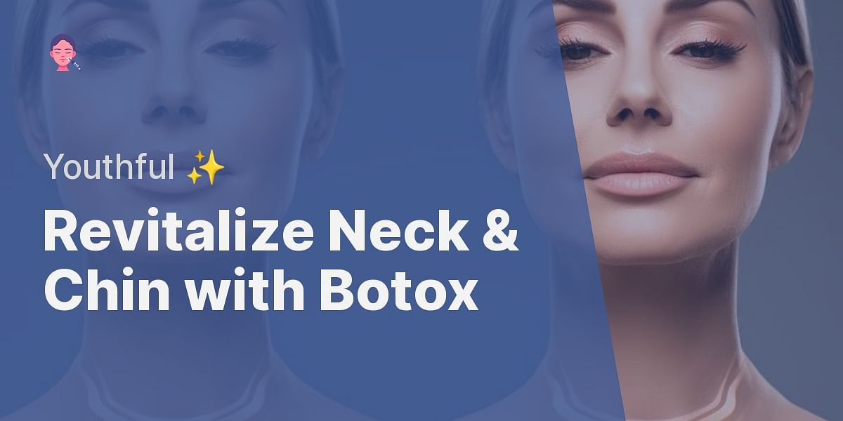 Exploring Botox for Neck and Chin Rejuvenation: Procedures and Results