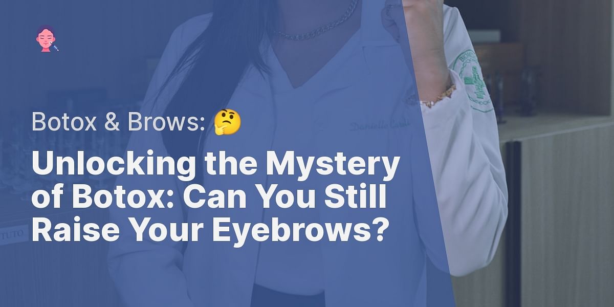 Can People Who Get Botox Injections Still Raise Their Eyebrows?