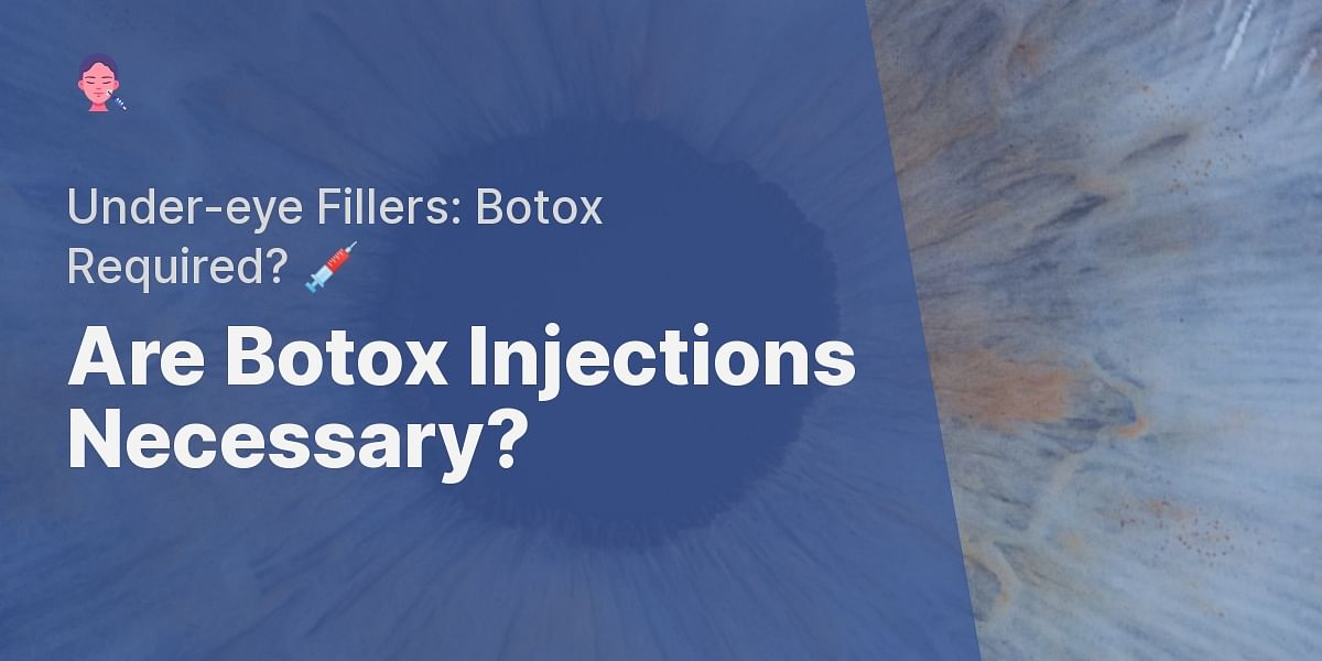 Do You Need Botox Before Getting Fillers Under Your Eyes?