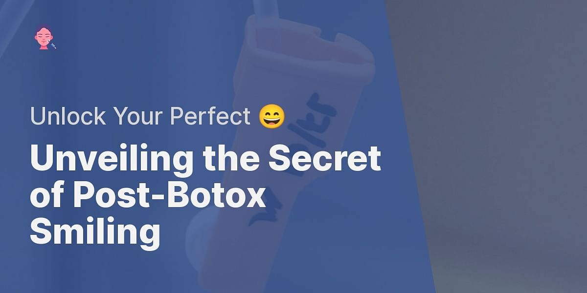 Why Do Some People Have Difficulty Smiling Properly After Getting Botox?